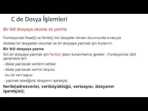 C de Dosya İşlemleri Bir ikili dosyaya okuma ve yazma Fonksiyonlar fread()