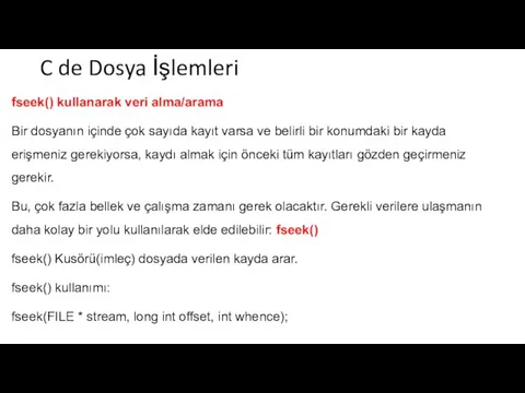 C de Dosya İşlemleri fseek() kullanarak veri alma/arama Bir dosyanın içinde çok