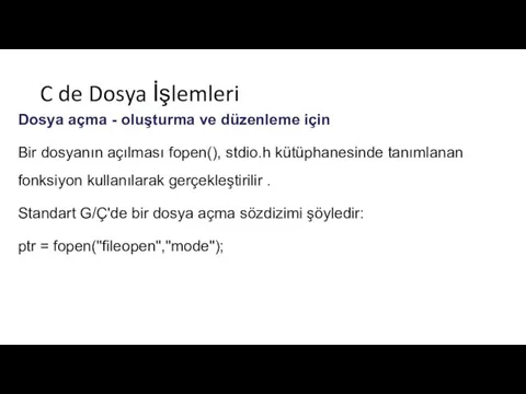 C de Dosya İşlemleri Dosya açma - oluşturma ve düzenleme için Bir