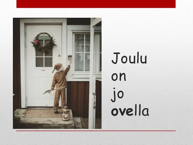 Joulu on jo ovella