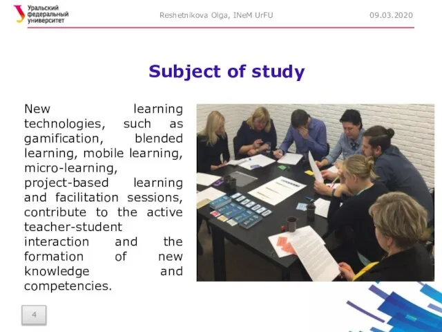 Subject of study New learning technologies, such as gamification, blended learning, mobile