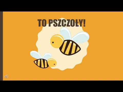 TO PSZCZOŁY!