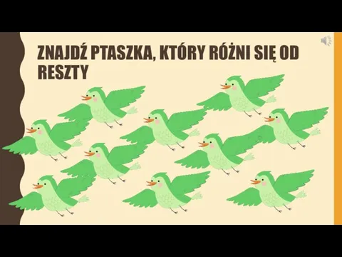 ZNAJDŹ PTASZKA, KTÓRY RÓŻNI SIĘ OD RESZTY