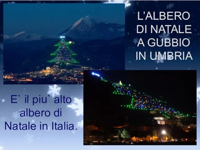 L’ALBERO DI NATALE A GUBBIO IN UMBRIA E` il piu` alto albero di Natale in Italia.