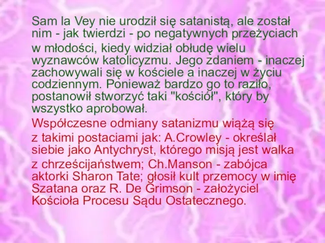 Sam la Vey nie urodził się satanistą, ale został nim - jak