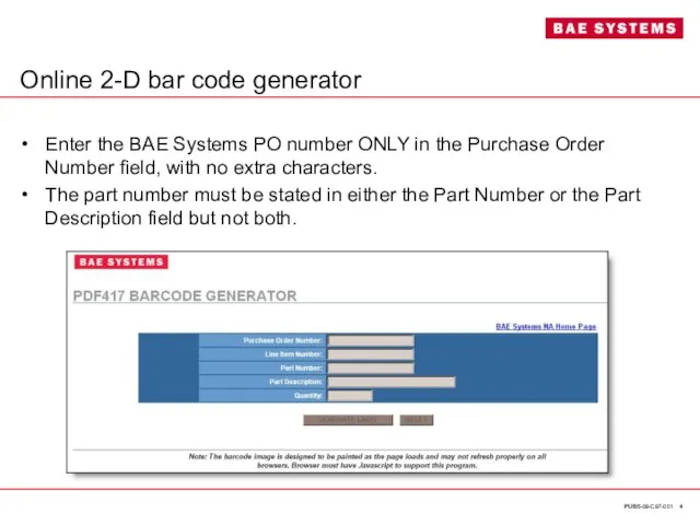 PUBS-09-C97-001 Online 2-D bar code generator Enter the BAE Systems PO number