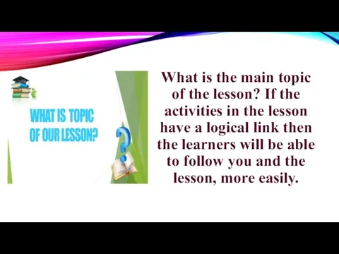 What is the main topic of the lesson? If the activities in