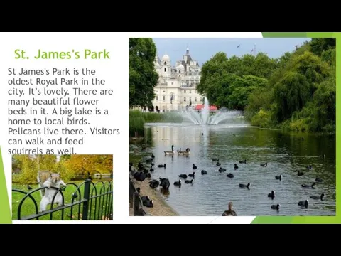 St. James's Park St James's Park is the oldest Royal Park in