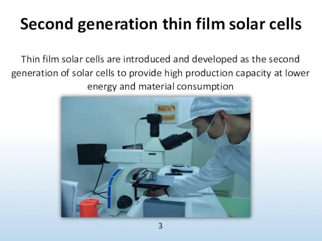 Second generation thin film solar cells 3 Thin film solar cells are