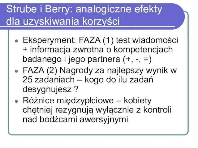 Strube i Berry: analogiczne efekty dla uzyskiwania korzyści Eksperyment: FAZA (1) test