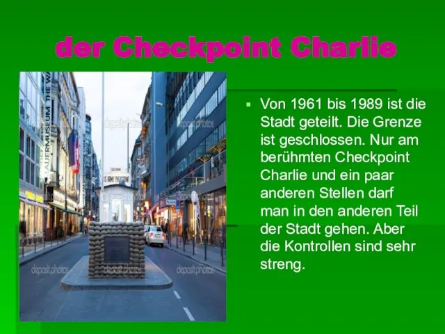 der Checkpoint Charlie Von 1961 bis 1989 ist die Stadt geteilt. Die