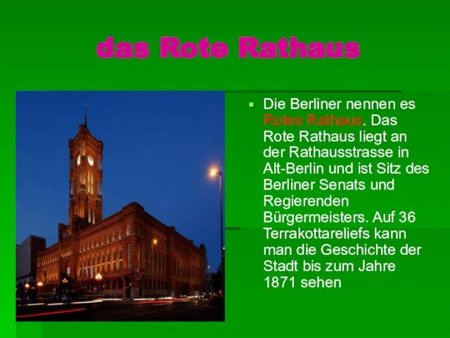 das Rote Rathaus Die Berliner nennen es Rotes Rathaus. Das Rote Rathaus