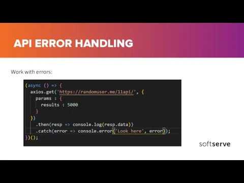 API ERROR HANDLING Work with errors: