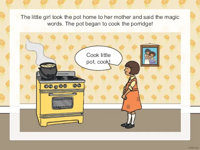 The little girl took the pot home to her mother and said