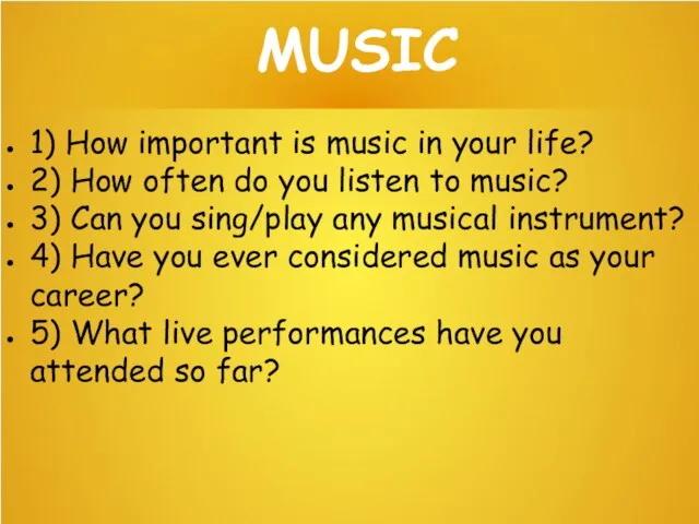 MUSIC 1) How important is music in your life? 2) How often