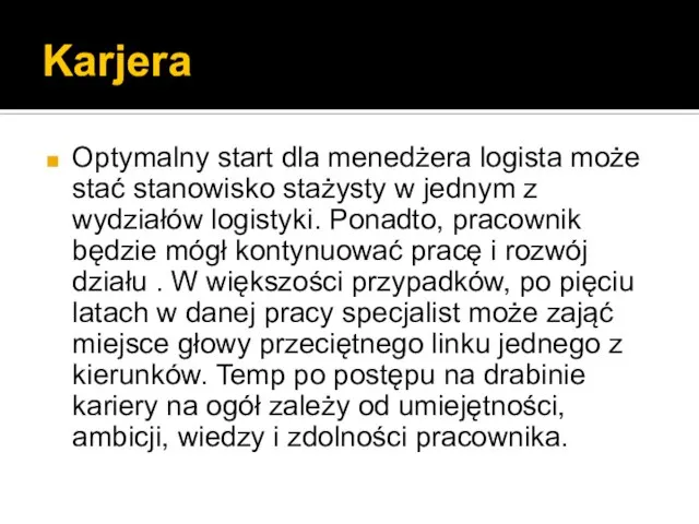 Karjera Optymalny start dla menedżera logista może stać stanowisko stażysty w jednym