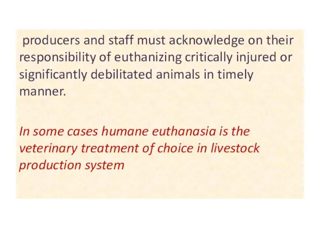 producers and staff must acknowledge on their responsibility of euthanizing critically injured