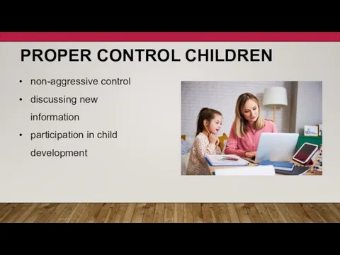 PROPER CONTROL CHILDREN non-aggressive control discussing new information participation in child development