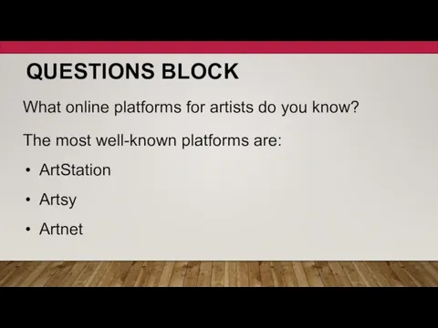 QUESTIONS BLOCK What online platforms for artists do you know? The most