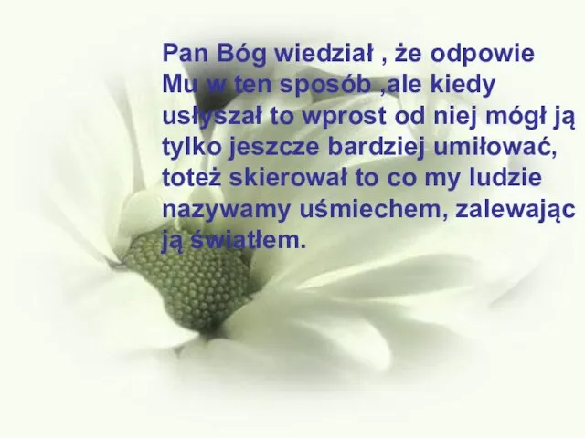 Pan Bóg wiedział , że odpowie Mu w ten sposób ,ale kiedy