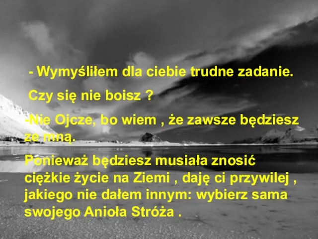 - Wymyśliłem dla ciebie trudne zadanie. Czy się nie boisz ? -Nie