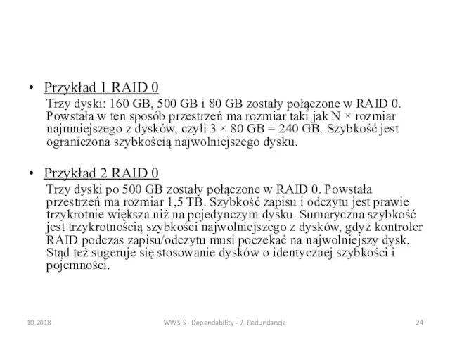 Przykład 1 RAID 0 Trzy dyski: 160 GB, 500 GB i 80
