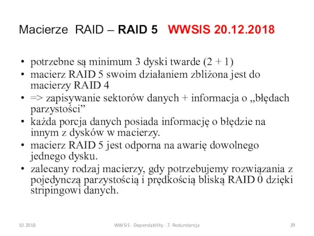 Macierze RAID – RAID 5 WWSIS 20.12.2018 potrzebne są minimum 3 dyski