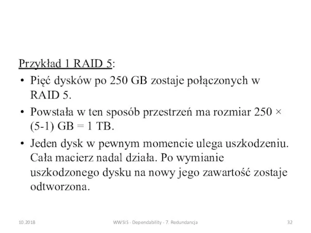 Przykład 1 RAID 5: Pięć dysków po 250 GB zostaje połączonych w