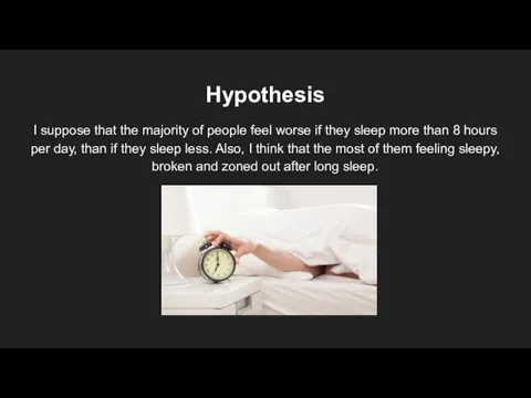 Hypothesis I suppose that the majority of people feel worse if they