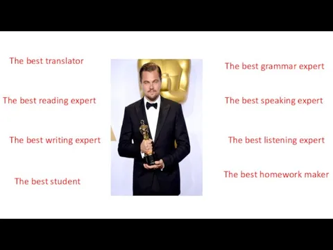 The best translator The best grammar expert The best reading expert The