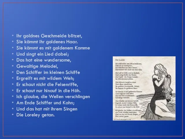 Ihr goldnes Geschmeide blitzet, Sie kämmt ihr goldenes Haar. Sie kämmt es