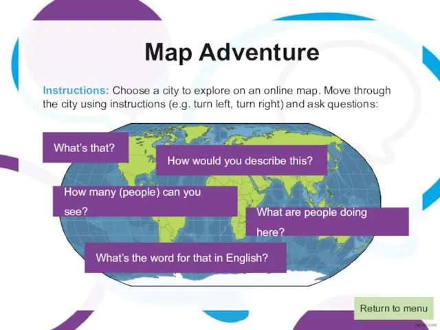 Map Adventure Instructions: Choose a city to explore on an online map.
