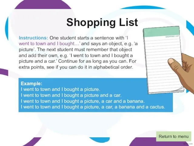 Shopping List Instructions: One student starts a sentence with ‘I went to
