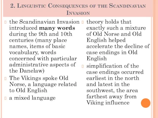 2. Linguistic Consequences of the Scandinavian Invasion the Scandinavian Invasion introduced many