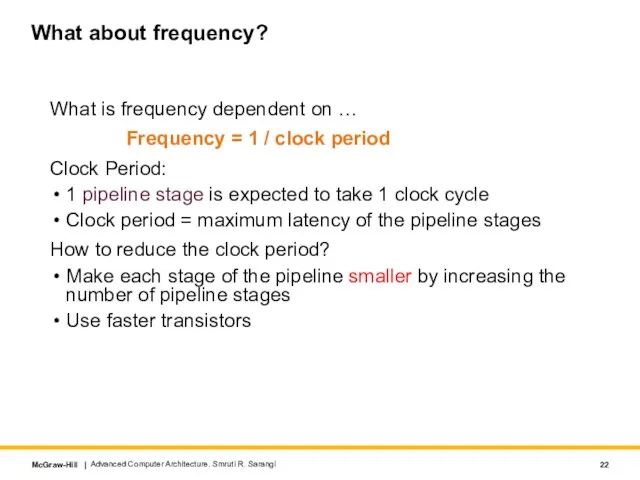 What about frequency? What is frequency dependent on … Frequency = 1