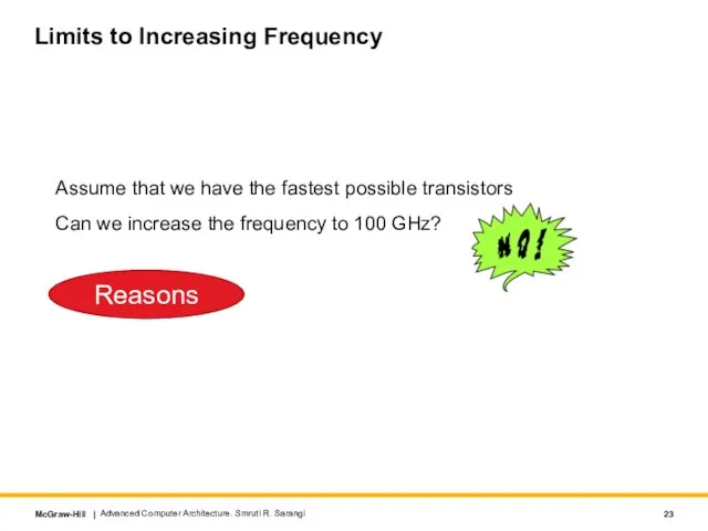 Limits to Increasing Frequency Assume that we have the fastest possible transistors