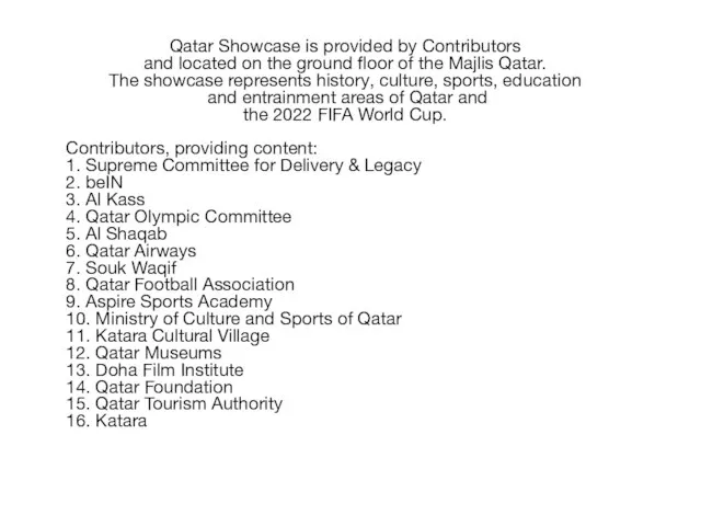 Qatar Showcase is provided by Contributors and located on the ground floor