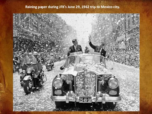 Raining paper during JFK's June 29, 1962 trip to Mexico city.