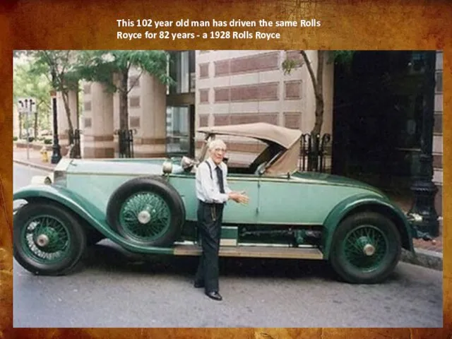 This 102 year old man has driven the same Rolls Royce for