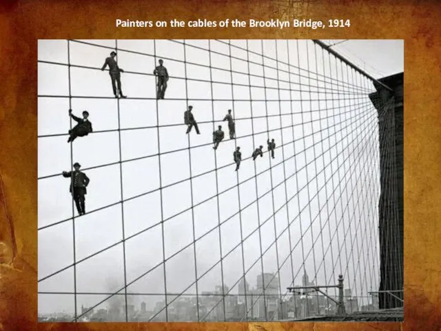 Painters on the cables of the Brooklyn Bridge, 1914