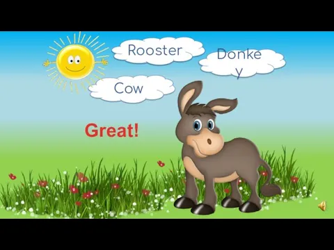 Cow Donkey Rooster Great!