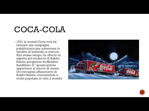 COCA-COLA 1931 la società Coca-cola ha lanciato una campagna pubblicitaria per aumentare