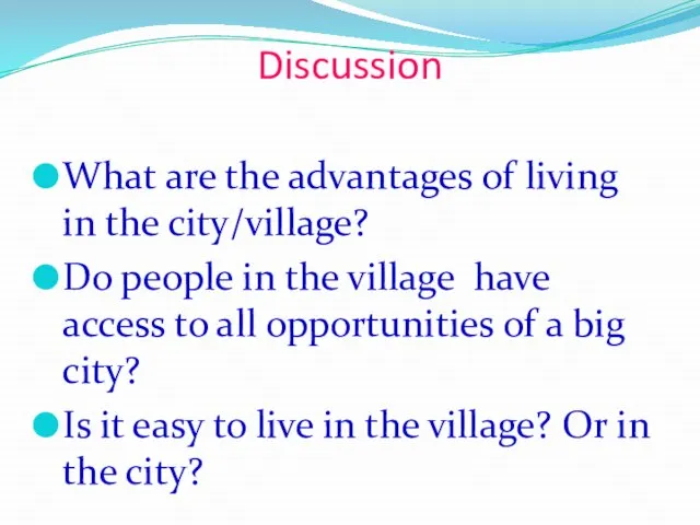 Discussion What are the advantages of living in the city/village? Do people