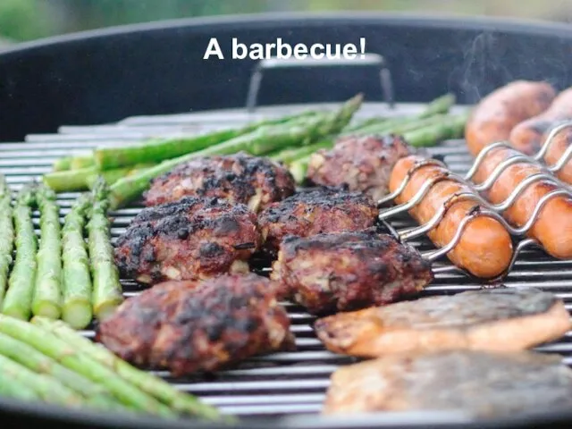 A barbecue!