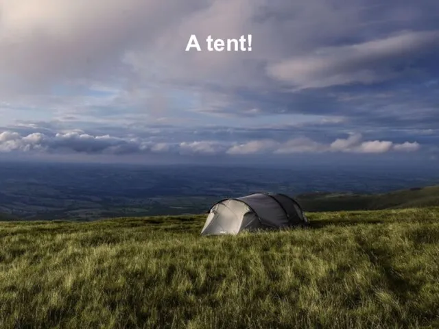 A tent!