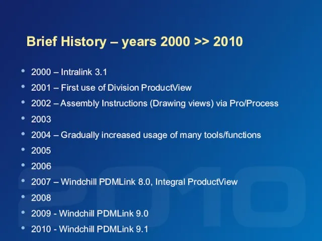 Brief History – years 2000 >> 2010 2000 – Intralink 3.1 2001