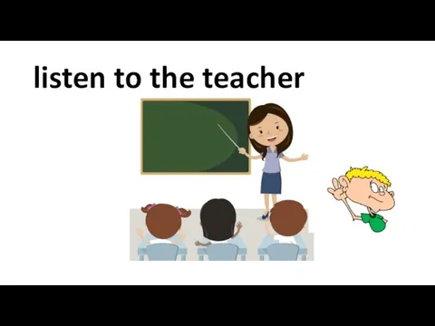 listen to the teacher