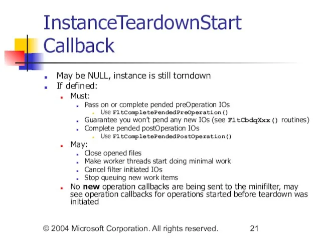 © 2004 Microsoft Corporation. All rights reserved. InstanceTeardownStart Callback May be NULL,