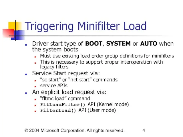 © 2004 Microsoft Corporation. All rights reserved. Triggering Minifilter Load Driver start