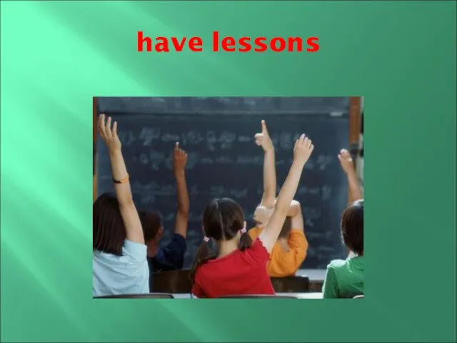 have lessons